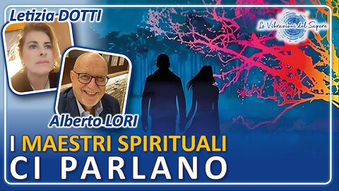 I Maestri Spirituali ci parlano - Letizia Dotti & Alberto Lori
