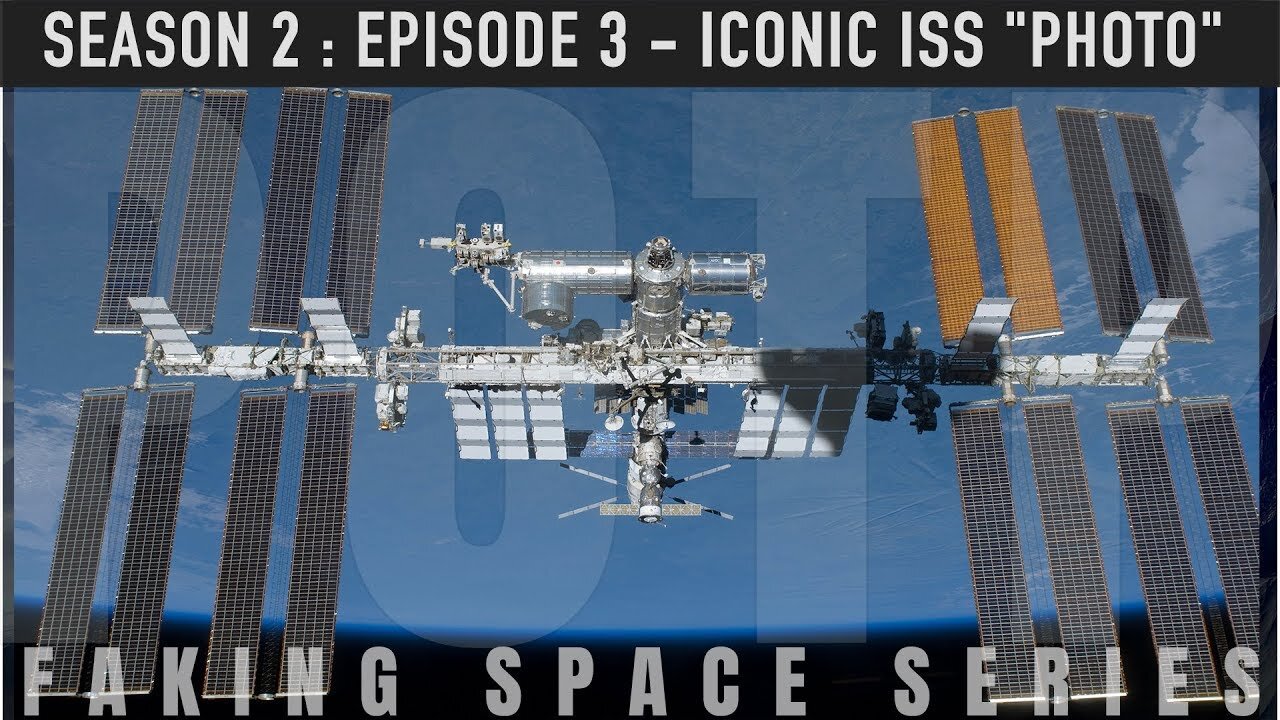 ✅ FAKING SPACE - S2:E3 - Iconic ISS "photo" | Flat Earth