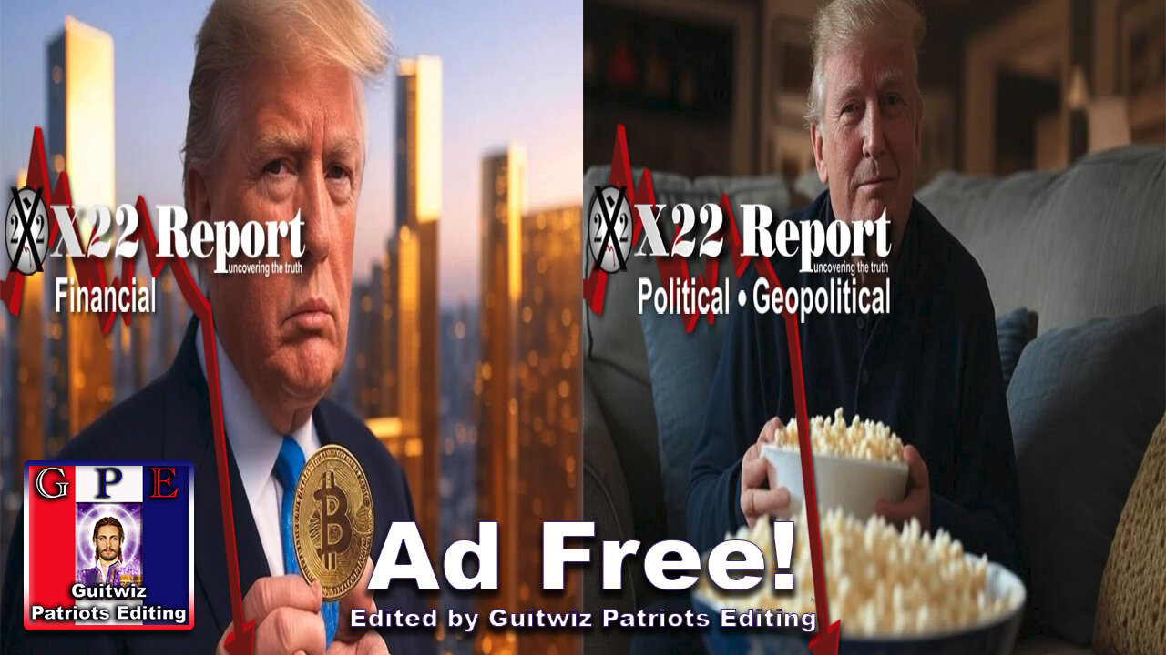 X22 Report-3538-Trump Warns UK-Get Rid Of Windmills-Trump Holds Rally On Nat’l Popcorn Day-Ad Free!