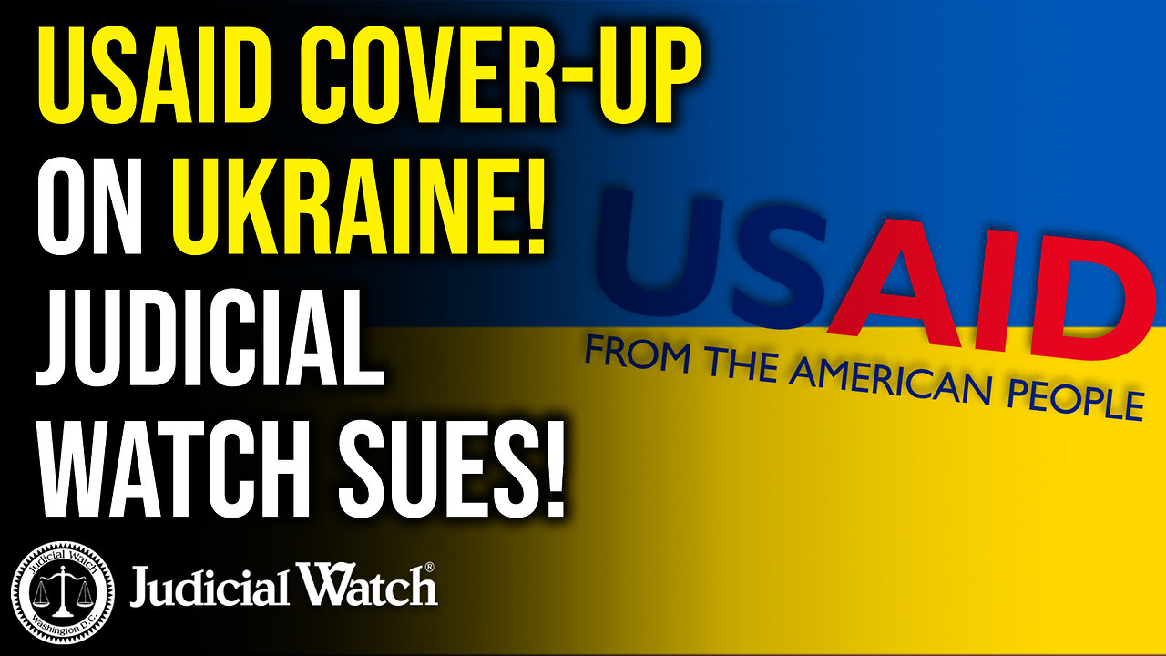 USAID Cover-Up on Ukraine! Judicial Watch SUES!