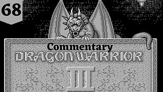 Down to the Final Boss - Dragon Warrior III Part 68