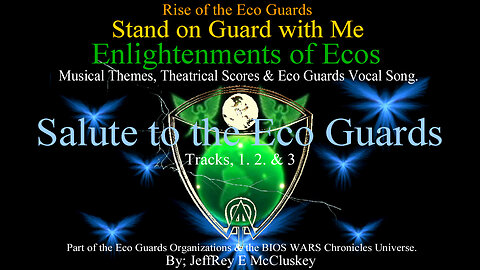 Enlightenments of Ecos, The Music Album, Eco Guards Themes and Vocal Song, Tracks 1. 2. and 3