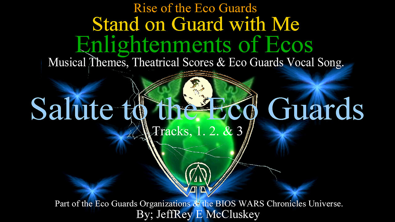 Enlightenments of Ecos, The Music Album, Eco Guards Themes and Vocal Song, Tracks 1. 2. and 3