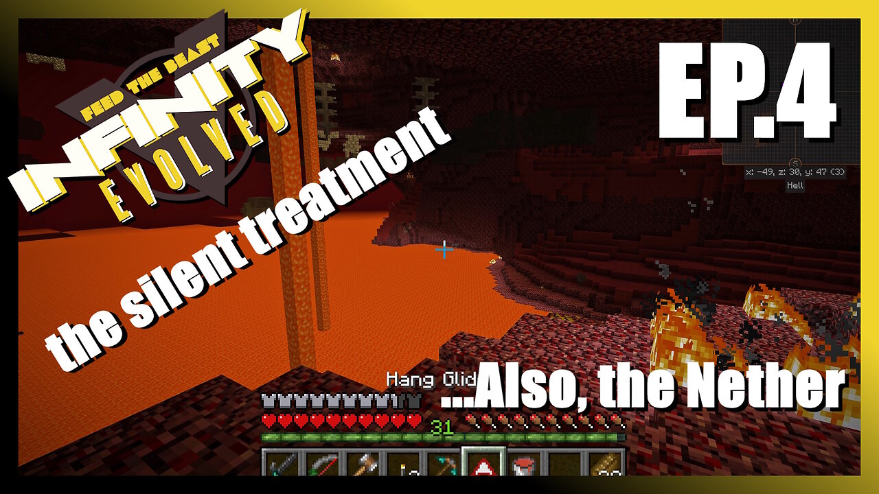 FTB Infinity Ep4: the silent treatment ...Also, the Nether