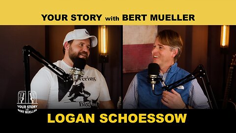Your Story with Bert Mueller: Logan Schoessow
