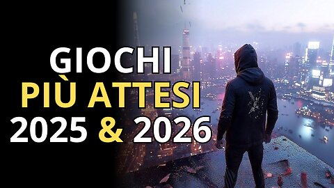 TOP 20 Videogiochi Più ATTESI In Uscita 2025 & 2026