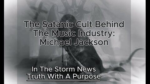 ITSN presents: 'The Satanic Cult Behind The Music Industry: Michael Jackson' 2.26