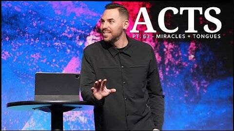 The Book Of Acts | Pt. 63 - Are MIRACLES + TONGUES For Today? | Pastor Jackson Lahmeyer