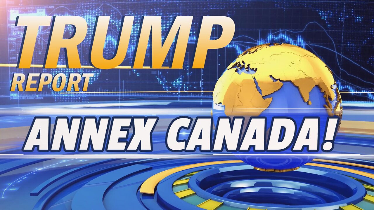 Trump Wants to Annex Canada - 51st State!