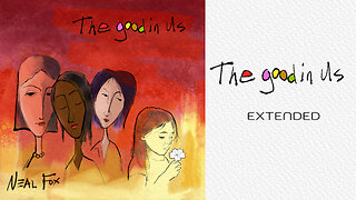 The Good In Us —Extended: Official Music Video (with lyrics)