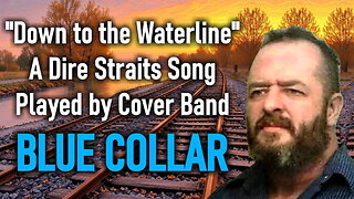 "Down to the Waterline" A Dire Straits Song Played by Cover Band BLUE COLLAR