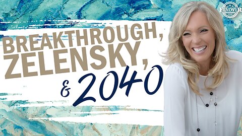 Prophecies | Breakthrough, Zelensky and 2040 - The Prophetic Report with Stacy Whited | FLYOVER CONSERVATIVES 2.27.25 5PM