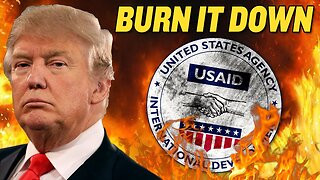 Trump is Burning USAID to the Ground