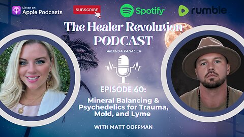 60. Mineral Balancing & Psychedelics for Trauma, Mold, and Lyme with Matt Coffman