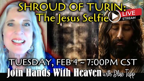 Blue Tapp LIVE! Shroud of Turin : The Jesus Selfie - Why I Believe It's REAL!