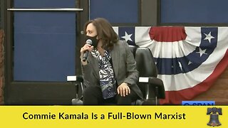 Commie Kamala Is a Full-Blown Marxist