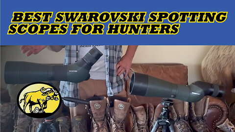 Swarovski Spotting Scopes: Best Optics for hunters and snipers