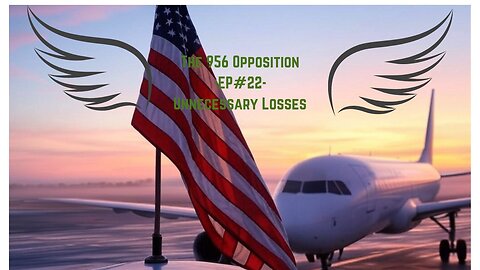 The 956 Opposition - EP22 - Unnecessary Losses