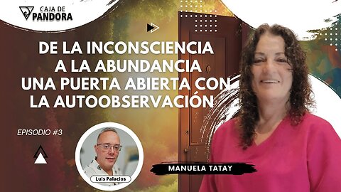 De la Inconsciencia a la Abundancia: Una Puerta Abierta con la Autoobservación con Manuela Tatay