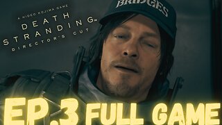 DEATH STRANDING (Director's Cut) Gameplay Walkthrough EP.3- Cargo FULL GAME