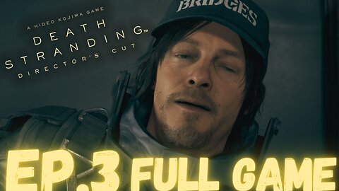 DEATH STRANDING (Director's Cut) Gameplay Walkthrough EP.3- Cargo FULL GAME