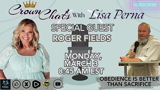 Crown Chats-Obedience Is Better Than Sacrifice with Roger Fields