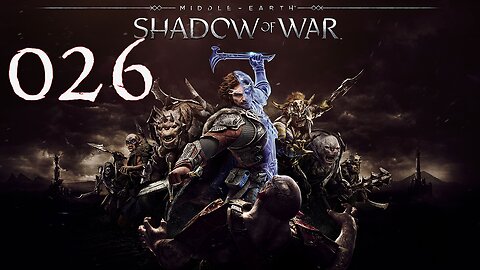 Middle-Earth Shadow of War 026 Cirith Ungol - Tribal Warband Missions