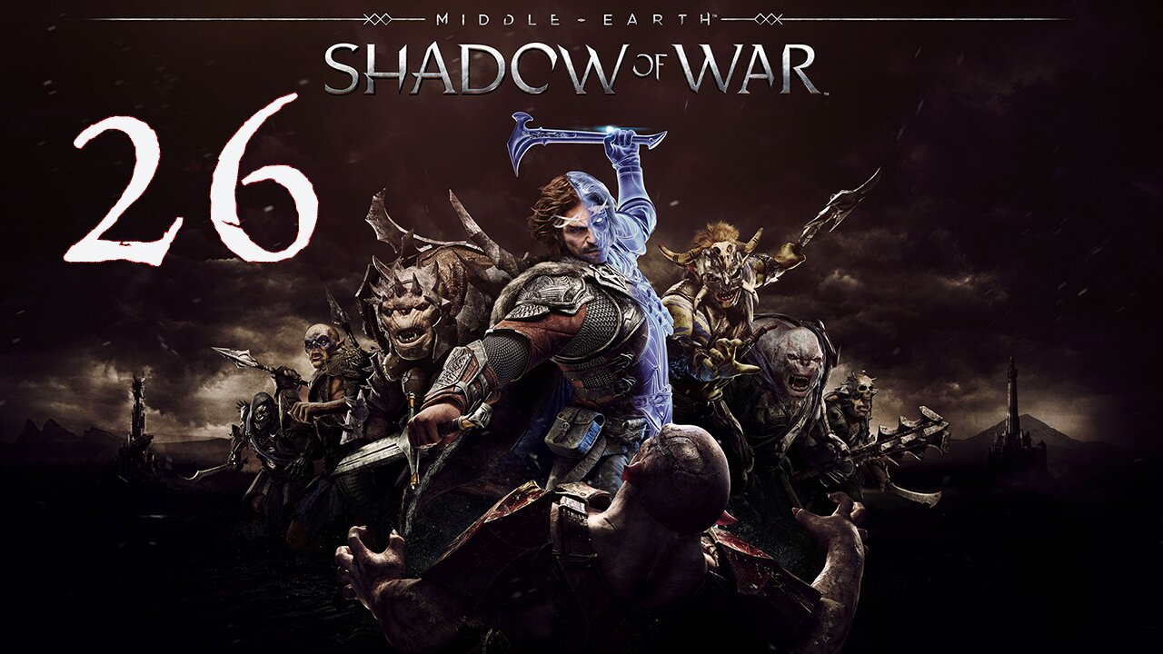 Middle-Earth Shadow of War 026 Cirith Ungol - Tribal Warband Missions