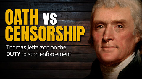 Oath vs Censorship: Jefferson on the Duty to Stop Unconstitutional Laws