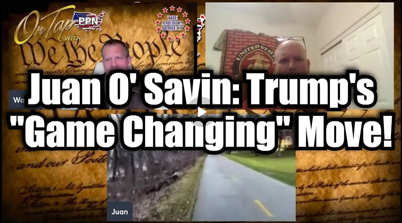 Juan O' Savin: Trump's "Game Changing" Move Everyone Has Been Waiting For is About to Drop!