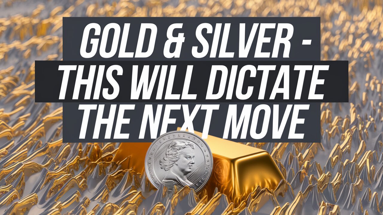 GOLD & SILVER - This Will Dictate The Next Move