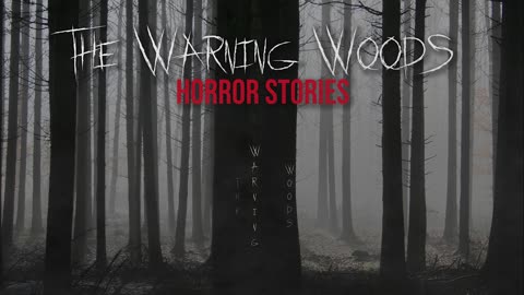 THE WARNING WOODS | Horror Story | The Warning Woods Scary Story Fiction Podcast