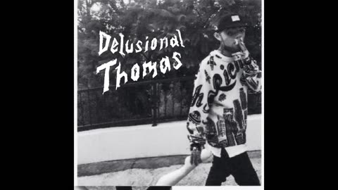 Delusional Thomas - Grandpa Used to Carry a Flask