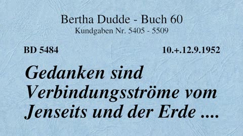 BD 5484 - GEDANKEN SIND VERBINDUNGSSTRÖME VOM JENSEITS UND DER ERDE ....