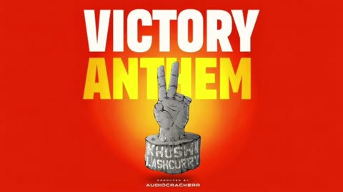 Victory Anthem (Khushi+ Lashcurry)