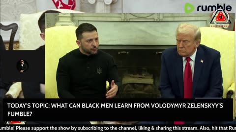 What Can Black Men Learn From Volodymyr Zelenskyy's Fumble?