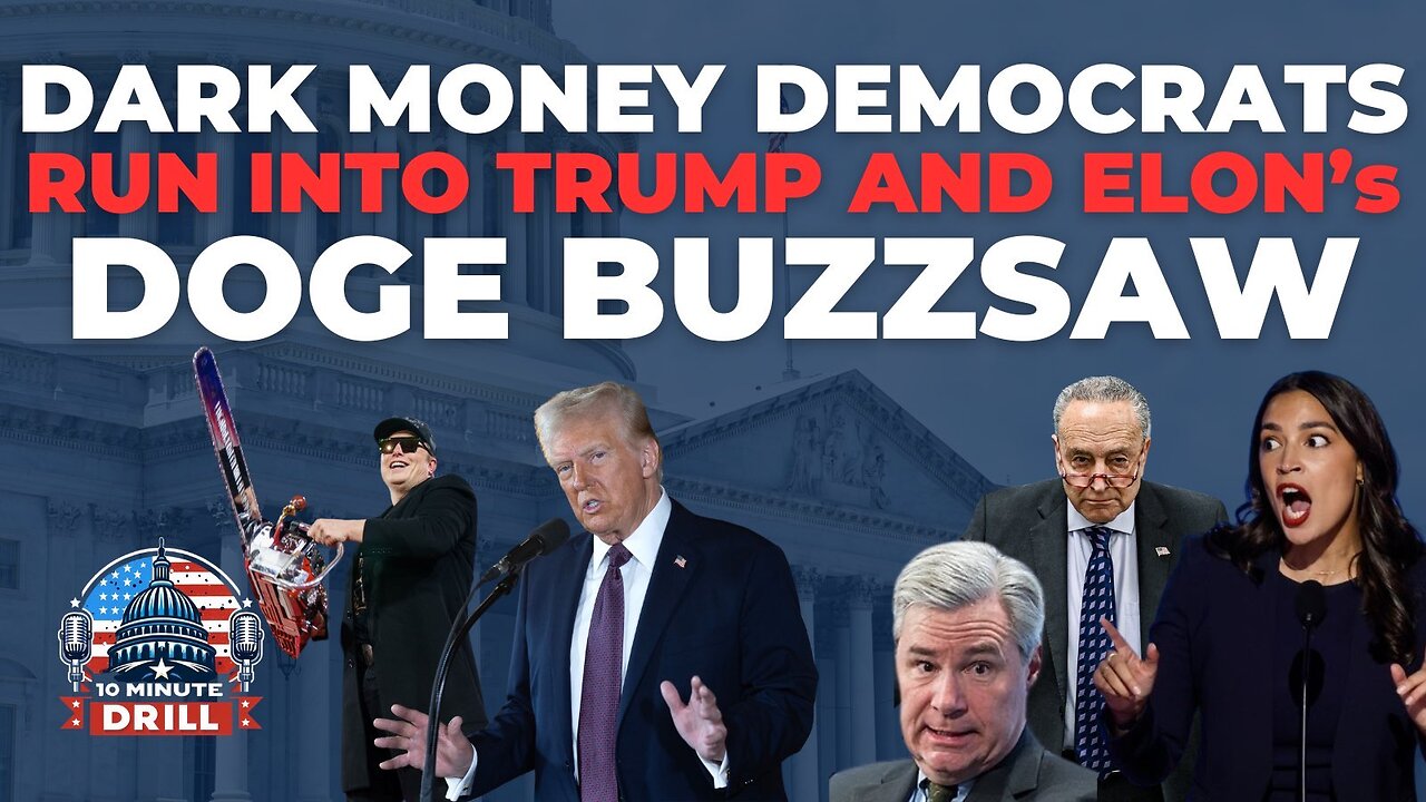 Dark Money Democrats Run into Trump and Elon’s DOGE Buzzsaw
