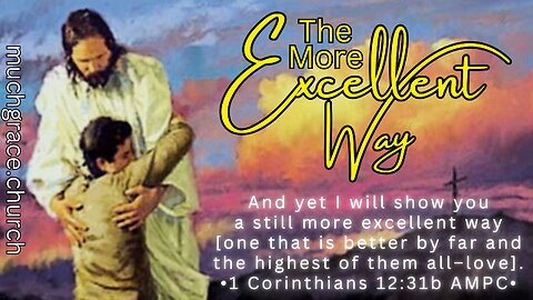 The More Excellent Way (3) : Love of the Brethren (part 2)