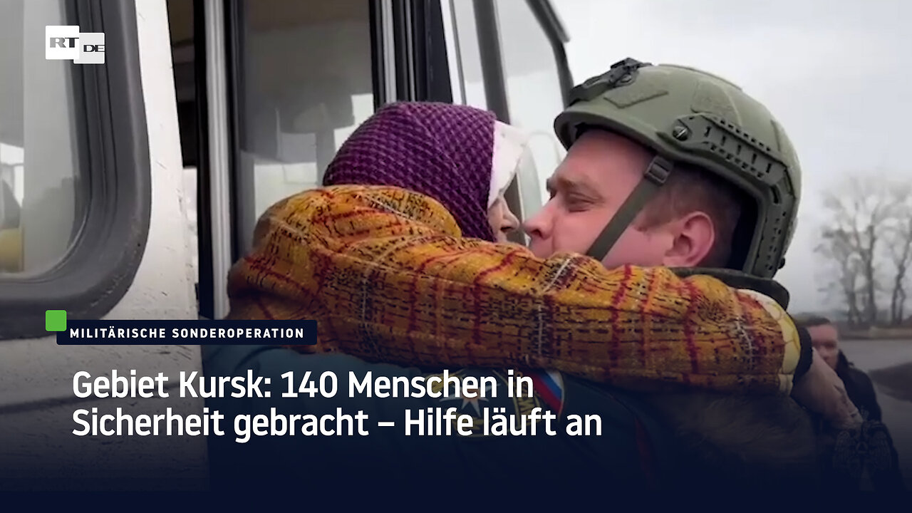 Gebiet Kursk: 140 Menschen in Sicherheit gebracht – Hilfe läuft an