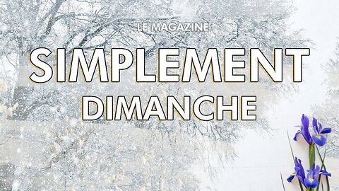Simplement Dimanche | 9 mars 2025