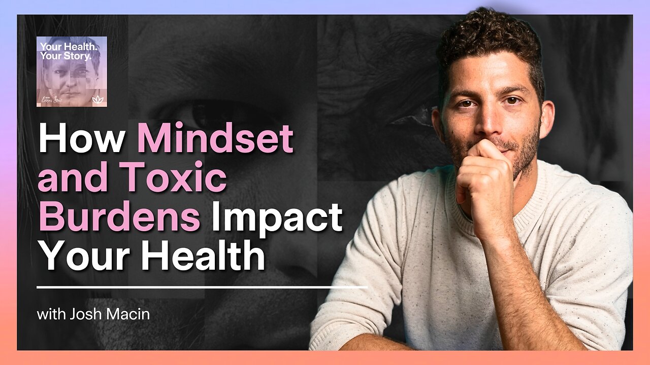 How Mindset and Toxic Burdens Impact Your Health