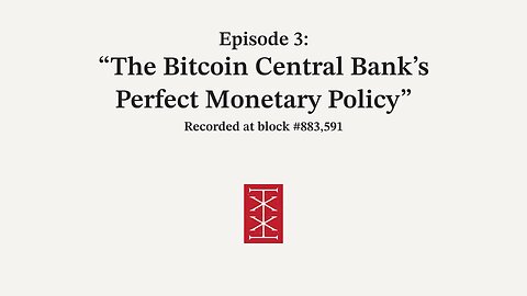 The Reorg | Episode 3 – The Bitcoin Central Bank's Perfect Monetary Policy