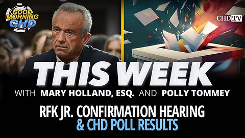 RFK Jr. Confirmation Hearing & CHD Poll Results