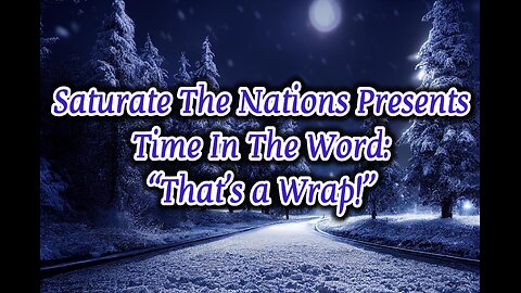 Time In the Word: "That's A Wrap!"