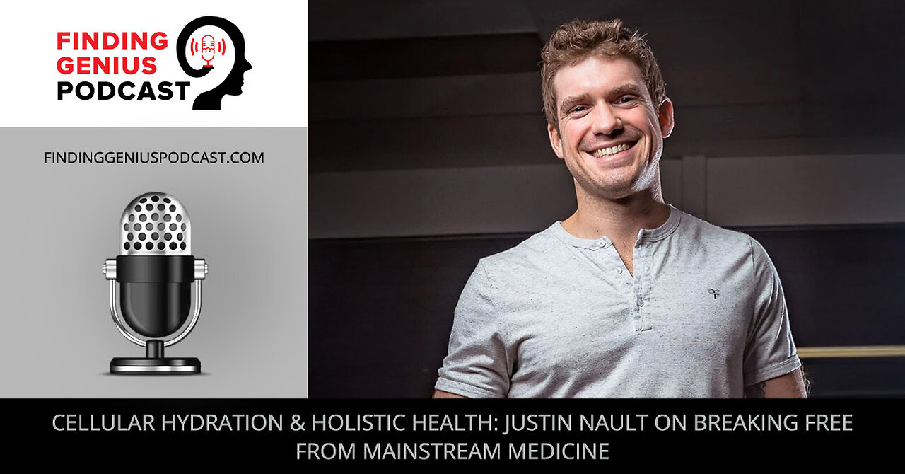 💧 Cellular Hydration & Holistic Health With Justin Nault 🌿✨