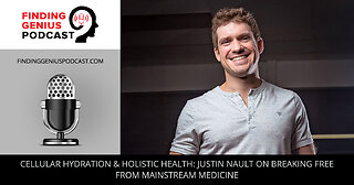 💧 Cellular Hydration & Holistic Health With Justin Nault 🌿✨