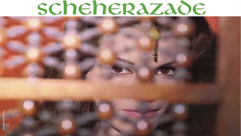 Scheherazade ~ by Rimsky Korsakov