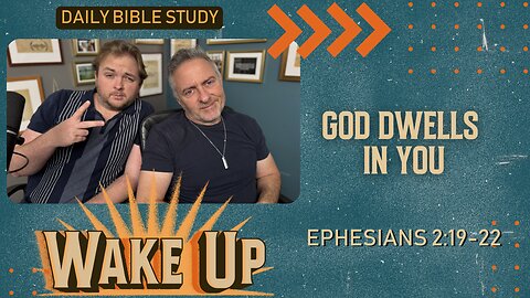 WakeUp Daily Devotional | God Dwells In You | Ephesians 2:19-22