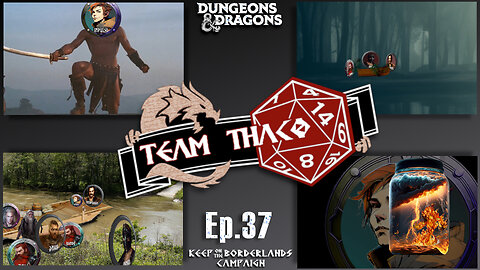 BEST LAID PLANS | D&D w. TeamTHAC0, Ep.37 of KeepOnTheBorderlands campaign