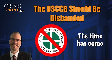 The USCCB Should Be Disbanded